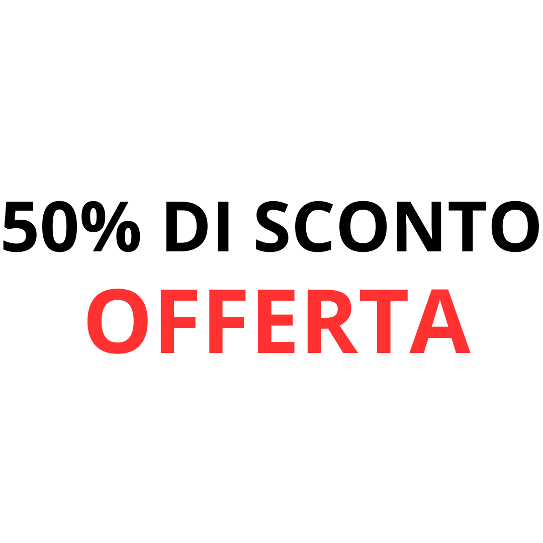 OFFERTA 50% DI SCONTO